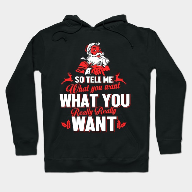 Father Christmas - So Tell Me What You Want Hoodie by KissedbyNature